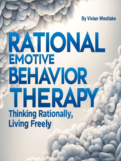 Title details for Rational Emotive Behavior Therapy by Vivian Westlake - Available